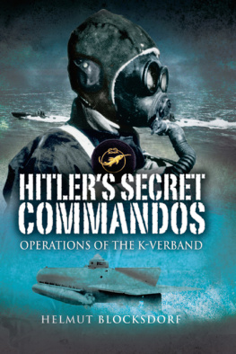 Blocksdorf Hitlers Secret Commandos: Operations of the K-Verband