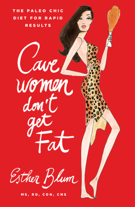 Blum - Cavewomen Dont Get Fat: The Paleo Chic Diet for Rapid Results