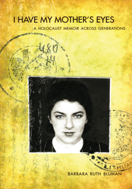 Bluman I Have My Mothers Eyes: A Holocaust Memoir Across Generations