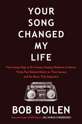 Boilen - Your Song Changed My Life: From Jimmy Page to St. Vincent, Smokey Robinson to Hozier, Thirty-Five Beloved Artists on Their Journey and the Music That Inspired It