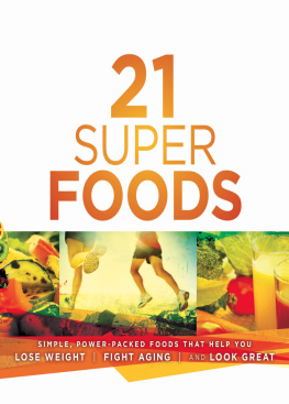 Bolden - 21 Super Foods: Simple, Power-Packed Foods that Help You Build Your Immune System, Lose Weight, Fight Aging, and Look Great