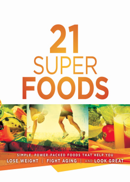 Bolden 21 Super Foods: Simple, Power-Packed Foods that Help You Build Your Immune System, Lose Weight, Fight Aging, and Look Great