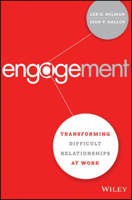 Bolman Lee G - Engagement: Transforming Difficult Relationships at Work