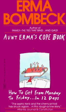 Bombeck - Aunt Ermas Cope Book: How to Get from Monday to Friday in 12 Days