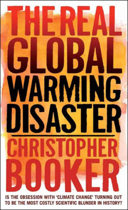 Booker - The Real Global Warming Disaster: Is the Obsession With Climate Change Turning Out to Be the Most Costly Scientific Blunder in History?