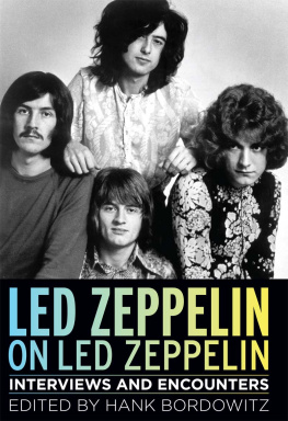 Bordowitz - Led Zeppelin on Led Zeppelin: Interviews and Encounters