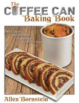 Bornstein - The Coffee Can Baking Book: 50 Cakes and Breads Baked in Coffee Cans