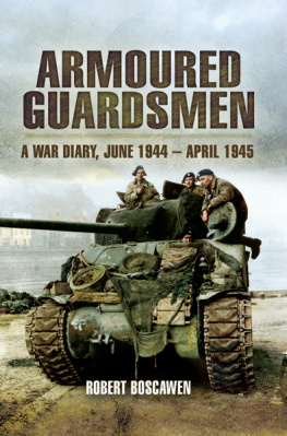 Boscawen Armoured Guardsman: A War Diary June 1944-April 1945