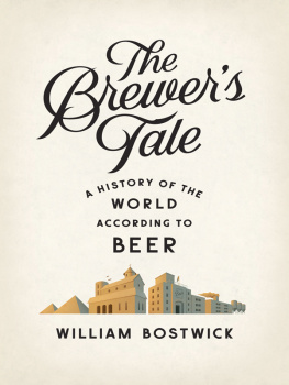 Bostwick The Brewers Tale: A History of the World According to Beer