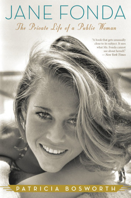 Bosworth Jane Fonda: The Private Life of a Public Woman