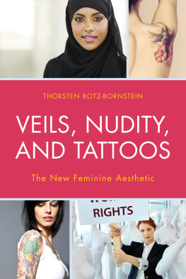 Botz-Bornstein - Veils, Nudity, and Tattoos: The New Feminine Aesthetics