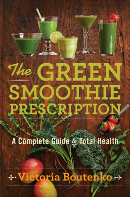 Boutenko The Green Smoothie Prescription: A Complete Guide to Total Health