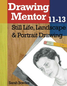 Bowles - Drawing Mentor 11-13: Still Life, Landscape & Portrait Drawing