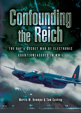 Bowman - Confounding the Reich: The RAF’s Secret War of Electronic Countermeasures in WWII
