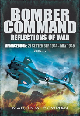 Bowman - Bomber Command. Volume 5: Armageddon, 27 September 1944 - May 1945