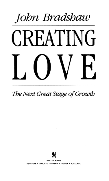 CREATING LOVE A Bantam Book PUBLISHING HISTORY Bantam hardcover edition - photo 2