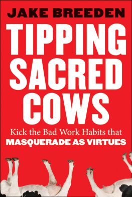 Breeden - Tipping Sacred Cows: Kick the Bad Work Habits that Masquerade as Virtues