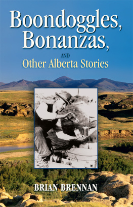 Brennan - Boondoggles, bonanzas, and other Alberta stories