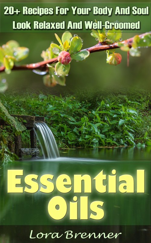 Essential Oils 20 Recipes For Your Body And Soul Look Relaxed And - photo 1