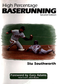 High Percentage Baserunning 2nd Edition Stu Southworth Foreword by Gary - photo 1