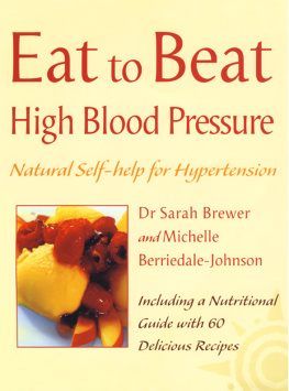 Brewer Sarah Eat to beat high blood pressure : natural self-help for hypertension, including 60 recipes