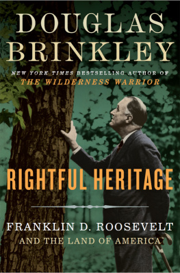 Brinkley - Rightful Heritage: Franklin D. Roosevelt and the Land of America