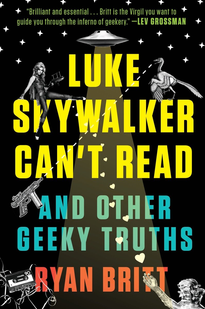 A PLUME BOOK LUKE SKYWALKER CANT READ RYAN BRITT has written for the New - photo 1