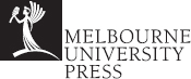 MELBOURNE UNIVERSITY PRESS An imprint of Melbourne University Publishing - photo 2