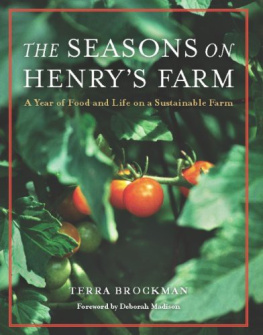 Brockman Terra - The Seasons On Henrys Farm : a Year Of Food And Life On A Sustainable Farm