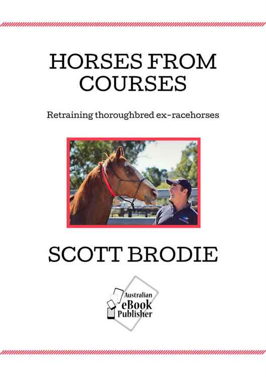 Horses From Courses by Scott Brodie Published by Australian eBook Publisher - photo 2