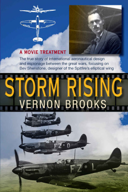 Brooks Vernon B. Storm rising : a movie treatment : the true story of international aeronautical design and espionage between the great wars, focusing on Beverley Shenstone, developer of the Spitfires elliptical wing