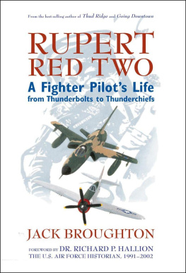 Broughton Jack - Rupert red two : a fighter pilots life from Thunderbolts to Thunderchiefs