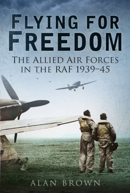 Brown - Flying for freedom : the allied air forces in the RAF 1939-45