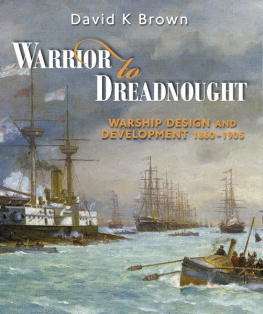 Brown David K. - Warrior to Dreadnought : warship design and development ; 1860-1905