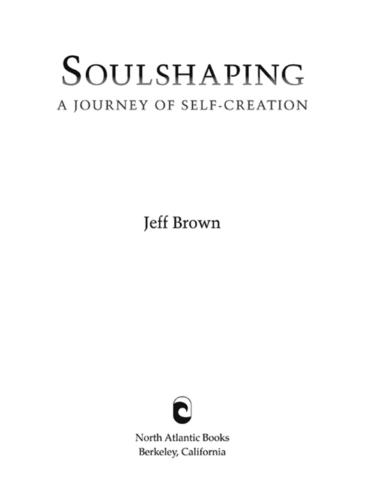 E ARLY PRAISE FOR S OULSHAPING Spiritual erotica Jeff Brown lays down his - photo 1