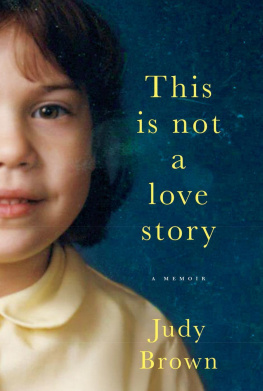 Brown - This is not a love story : a memoir