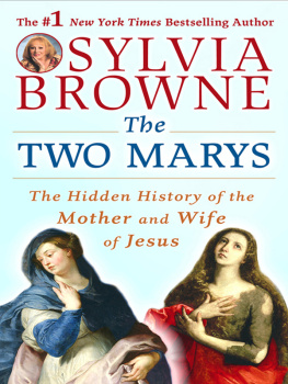 Browne Sylvia - The two Marys : the hidden history of the mother and wife of Jesus