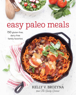 Brozyna - Easy paleo meals : 150 gluten-free, dairy-free family favorites