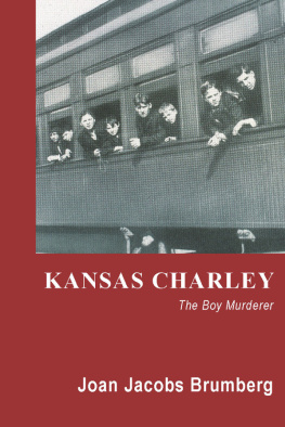 Brumberg Joan Jacobs - Kansas Charley : the Boy Murderer