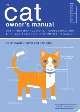 Brunner R. David - The cat owners manual : operating instructions, troubleshooting tips, and advice on lifetime maintenance