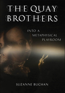 Buchan The Quay Brothers : into a metaphysical playroom