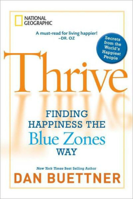 Buettner - Thrive : finding happiness the Blue Zones way