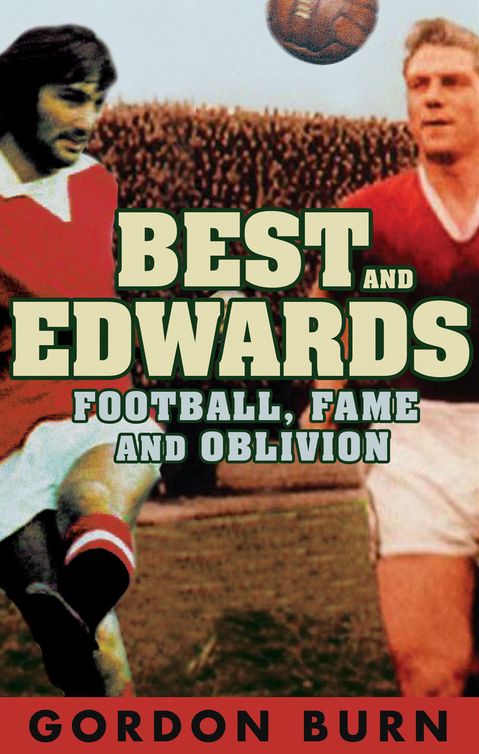 BEST AND EDWARDS The Morrissey of English prose Far more than just a football - photo 1