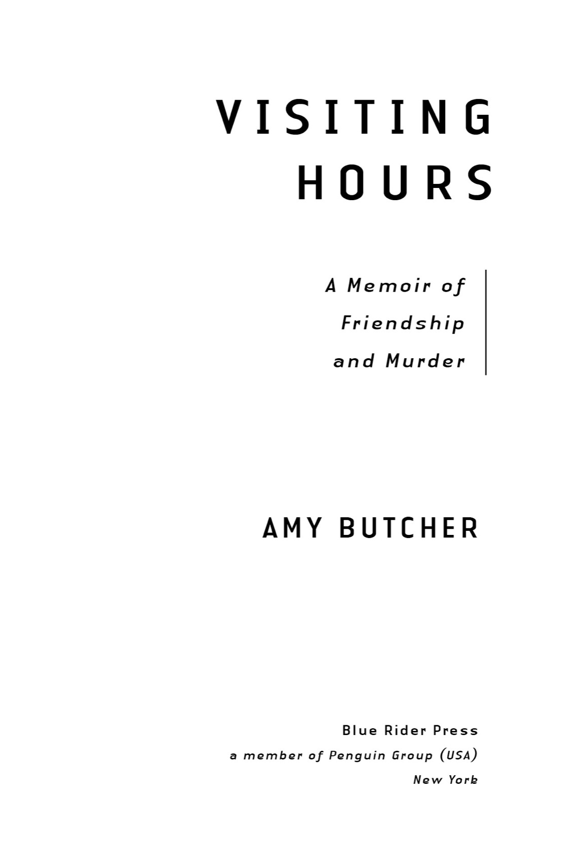 Visiting Hours A Memoir of Friendship and Murder - image 2