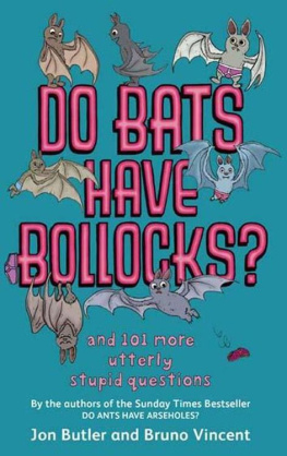 Butler Jon - Do Bats Have Bollocks?: And 101 More Utterly Stupid Questions