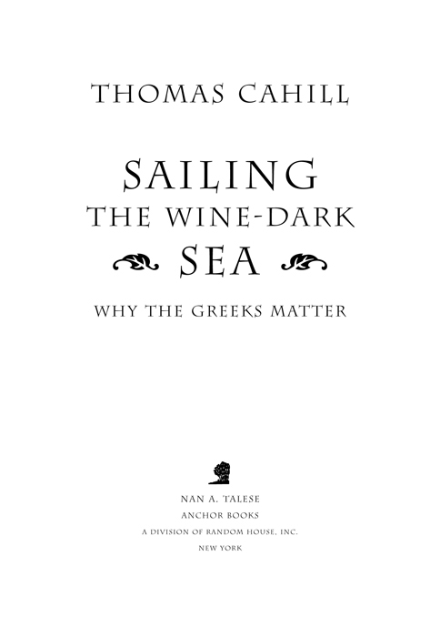 FIRST ANCHOR BOOKS EDITION JULY 2004 Copyright 2003 by Thomas Cahill All - photo 2