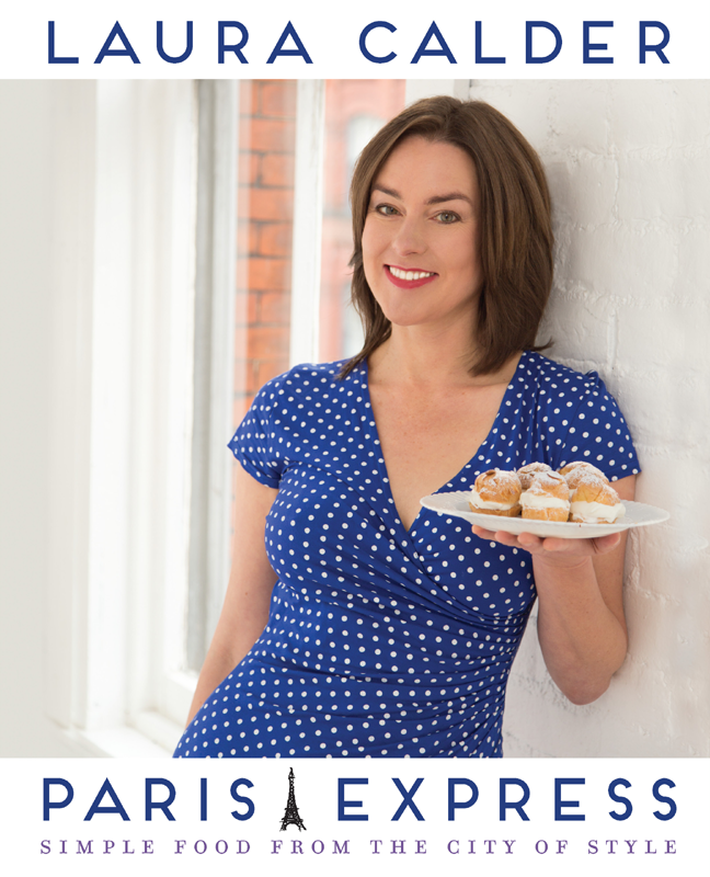 PARIS EXPRESS SIMPLE FOOD FROM THE CITY OF STYLE LAURA CALDER Photography - photo 1