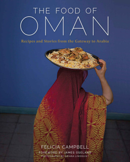 Campbell Felicia - The food of Oman : recipes and stories from the gateway to Arabia