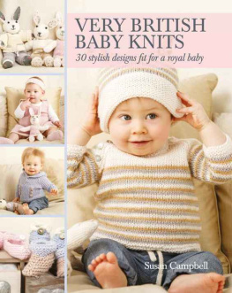Campbell - Very British baby knits : 30 stylish designs fit for a royal baby