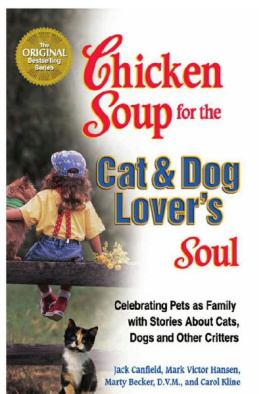 Canfield Jack - Chicken soup for the cat & dog lovers soul : celebrating pets as family with stories about cats, dogs, and other critters